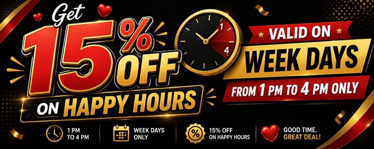 15 percent off on happy hours during week days from 1 PM to 4 PM
